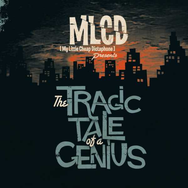 Mlcd_My_Little_Cheap_Dictaphone-The_Tragic_Tale_of_a_Genius.jpg